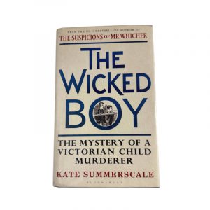 The Wicked Boy: The Mystery of a Victorian Child Murderer