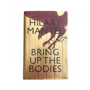 Hilary Mantel  Bring Up The Bodies