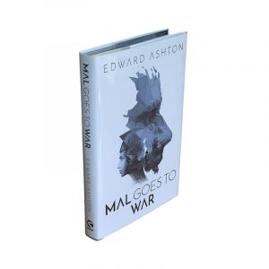 Edward Ashton  Mal Goes to War Deluxe Edition